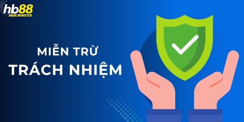 Các trường hợp nhà cái được miễn trừ trách nhiệm HB88 