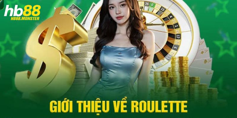 Đôi nét cơ bản về roulette HB88