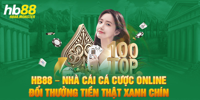 HB88 - Nhà Cái Cá Cược Online Đổi Thưởng Tiền Thật Xanh Chín