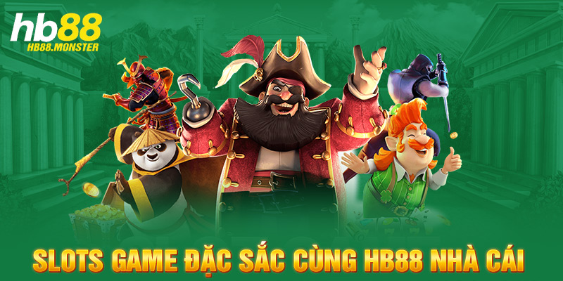 Slots Game đặc sắc cùng HB88 nhà cái 