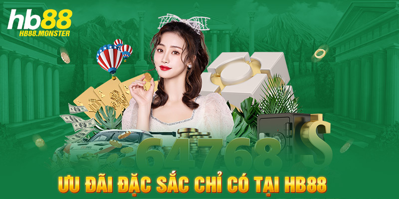 Ưu đãi đặc sắc chỉ có tại HB88 