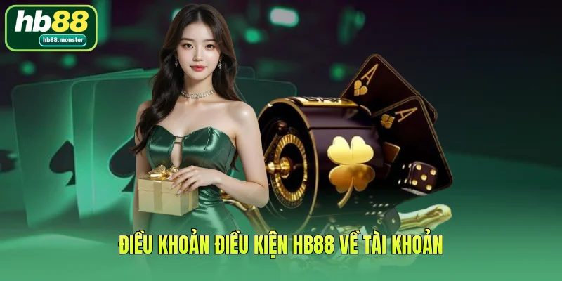 Điều khoản điều kiện HB88 về tài khoản
